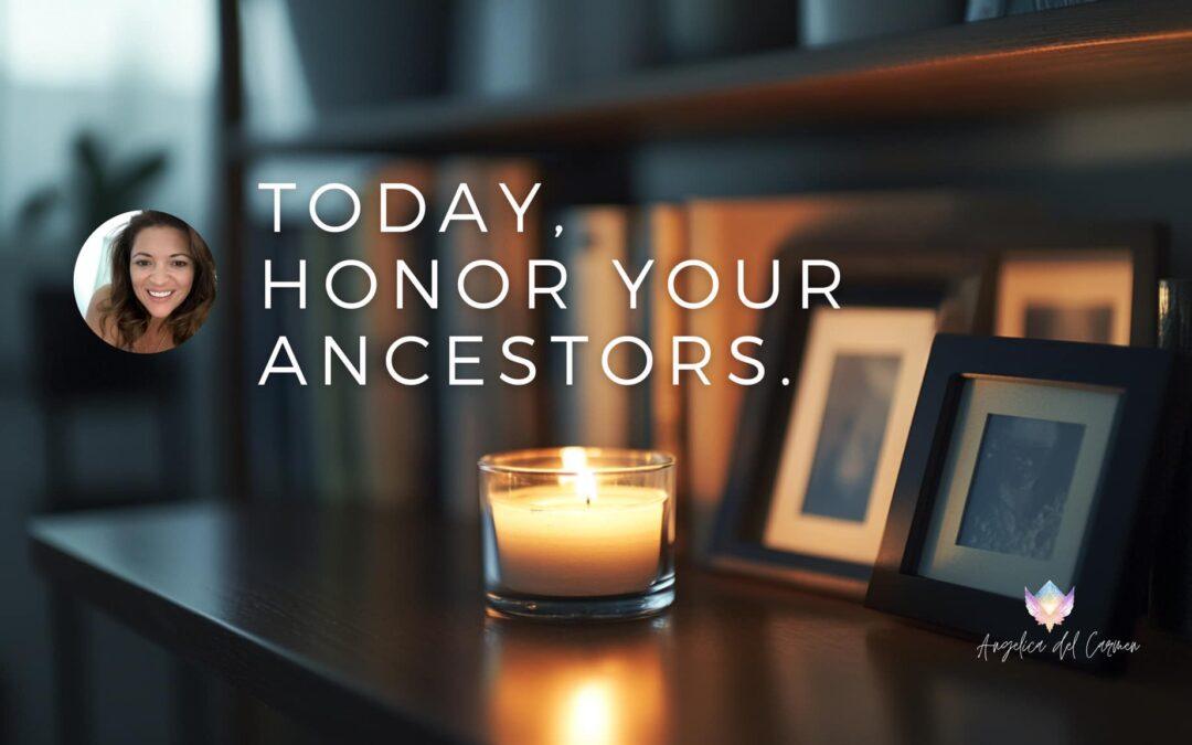 Honor Your Ancestors